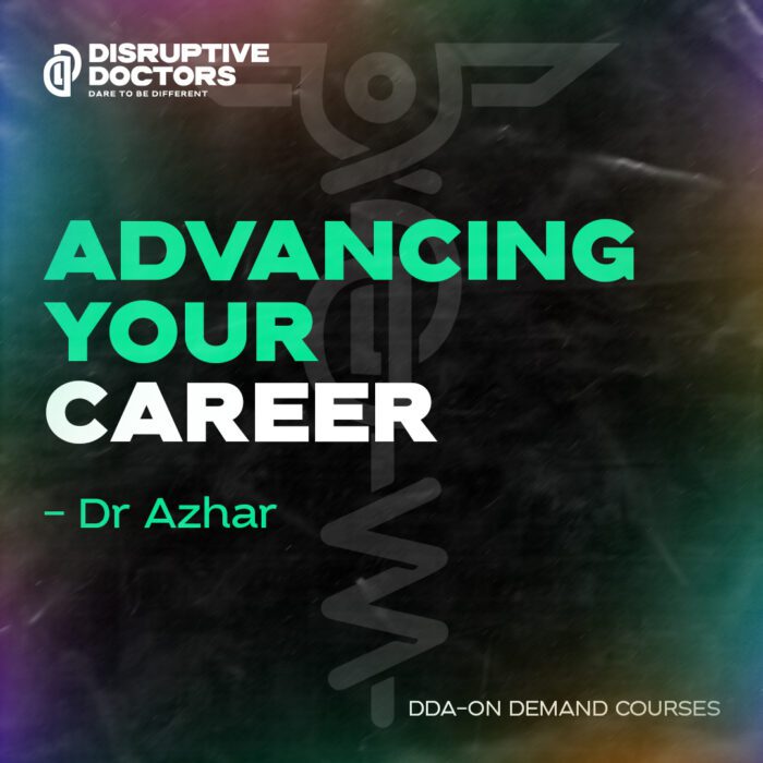 Advancing Your Career - Disruptive Doctors®